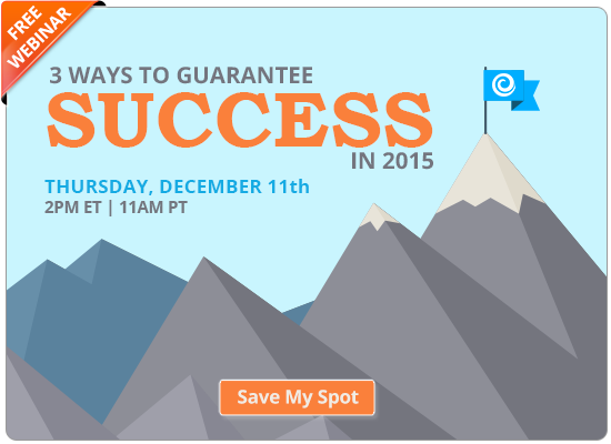 Register Today! 3 Ways to Guarantee Success in 2015 | Free Webinar
