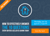 Learn How to Effectively Answer the 10 Questions Every Buyer & Seller is Asking Today [FREE WEBINAR]