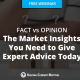 Fact vs. Opinion: The Market Insights You Need To Give Expert Advice Today [LIVE WEBINAR]